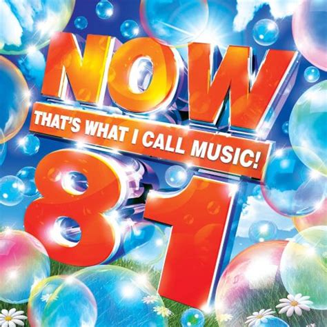 Now Vol 81 Thats What I Call Music Various Artists Songs