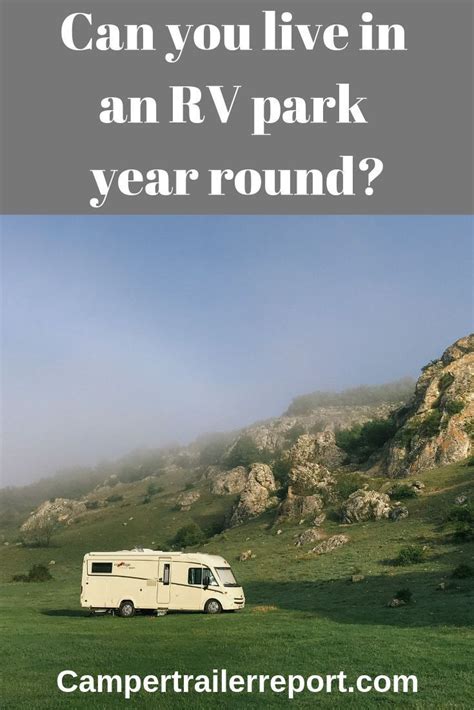Can You Live In An Rv Park Year Round Rv Parks Rv Living Rv Life
