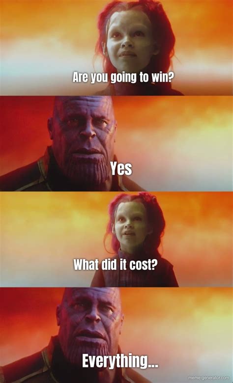 Are You Going To Win Yes What Did It Cost Everything