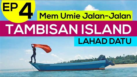 The latest tweets from lahad datu (@lahaddatutown). Mem Umie Jalan-Jalan - Tambisan Island, Lahad Datu - YouTube