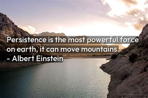 Albert Einstein Quote Persistence Is The Most Powerful Force On