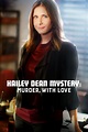 Hailey Dean Mystery: Murder With Love on Hallmark Movies & Mysteries ...