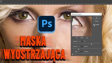 Kurs Adobe Photoshop Dla Pocz Tkuj Cych Maska Wyostrzaj Ca Unsharp Mask Youtube