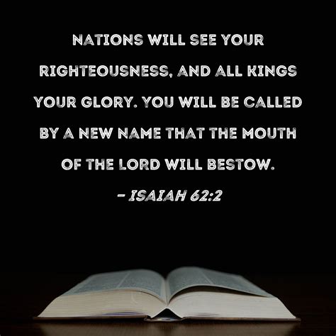 Isaiah 622 Nations Will See Your Righteousness And All Kings Your