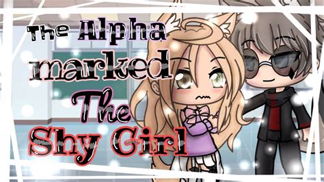 The Alpha Marked The Shy Girl Part 1 Gacha Life Mini Movie Glmm