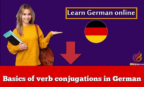 Basics Of Verb Conjugations In German