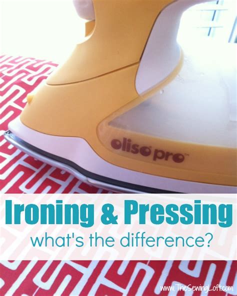 Pressing And Ironing Whats The Difference The Sewing Loft