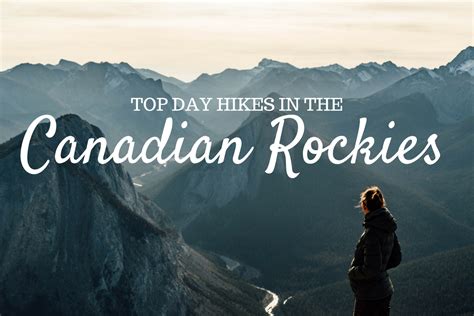 Are You Looking For Inspiration For Your Next Day Hike In The Canadian