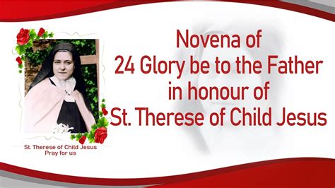 Novena Of 24 Glory Bes In Honour Of St Therese Of Child Jesus Youtube