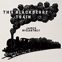 The Blackberry Train - James Mccartney: Amazon.de: Musik-CDs & Vinyl