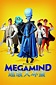 Megamind (2010) - Posters — The Movie Database (TMDb)