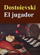 El jugador by Fiodor Dostoievski, Paperback | Barnes & Noble®