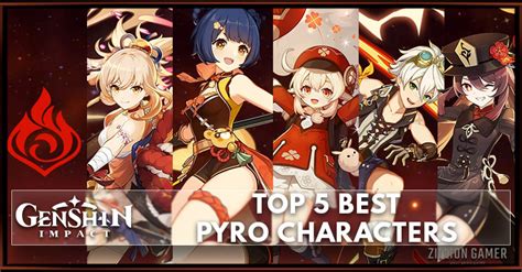 Genshin Impact Top 5 Best Pyro Characters Zilliongamer