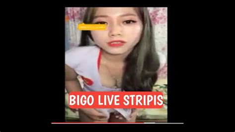 bigo live bigo goyang striptis 18 hot bigo show youtube