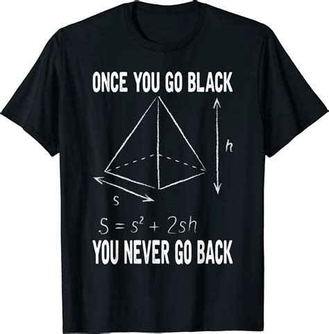 Once You Go Black You Never Go Back Physics T Shirt Clothing