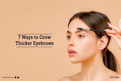7 Ways To Grow Thicker Eyebrows By Dr Ruchi A Gupta Lybrate