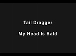 Tail Dragger: My Head Is Bald | IMDb