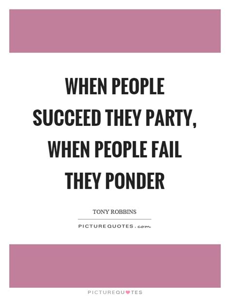 Your source of modern quotes inspired by popular authors, celebrities, movies and tv dramas. Ponder Quotes | Ponder Sayings | Ponder Picture Quotes