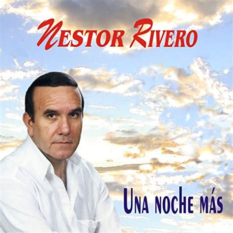 Una Noche Más De Néstor Rivero En Amazon Music Amazones