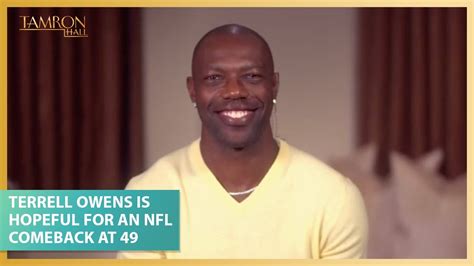 Terrell Owens Is Hopeful For An Nfl Comeback At 49 Youtube