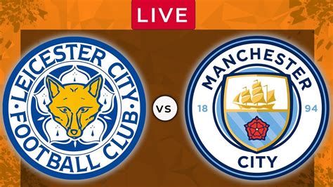 Leicester City Vs Man City Live Community Shield Final Football Match Youtube