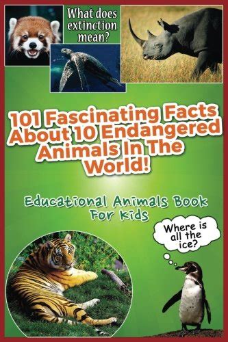 Buy 101 Fascinating Facts About 10 Endangered Animals In The World