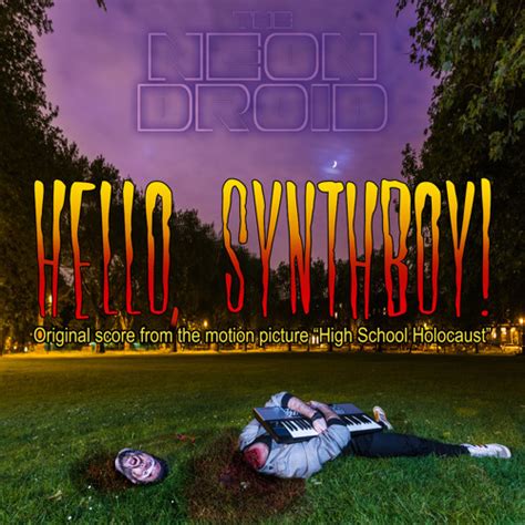 Stream The Neon Droid Hello Synthboy By The Neon Droid Listen