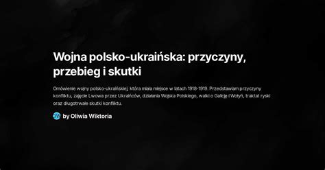 Wojna Polsko Ukrai Ska Przyczyny Przebieg I Skutki