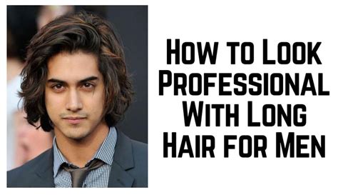 How To Look Professional With Long Hair For Men C H A P T R