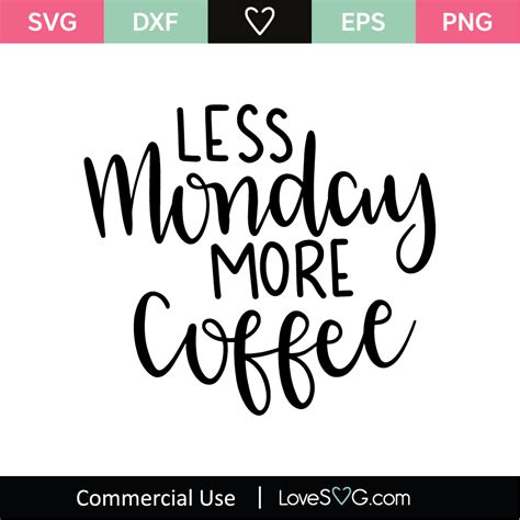 Less Monday More Coffee SVG Cut File - Lovesvg.com