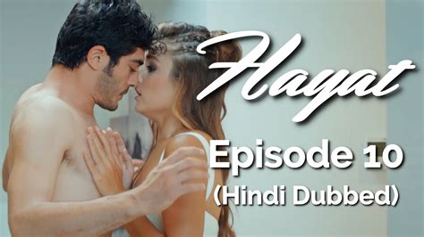 Hayat Episode 10 Hindi Dubbed Hayat YouTube