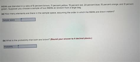 Solved Mandms Are Blended In A Ratio Of 8 Percent Brown 11