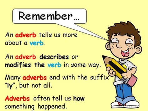 Adverbs of manner modify or give further information about verbs by indicating how or in what manner an action is done. ADVERBS OF MANNER | Welcome to Junior 2 2014