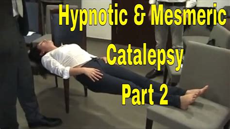 Hypnotic And Mesmeric Catalepsy Part 2 Mesmerism Hypnosis Inductions