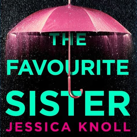 The Favourite Sister A Compulsive Psychological Thriller From The Bestselling Author Of