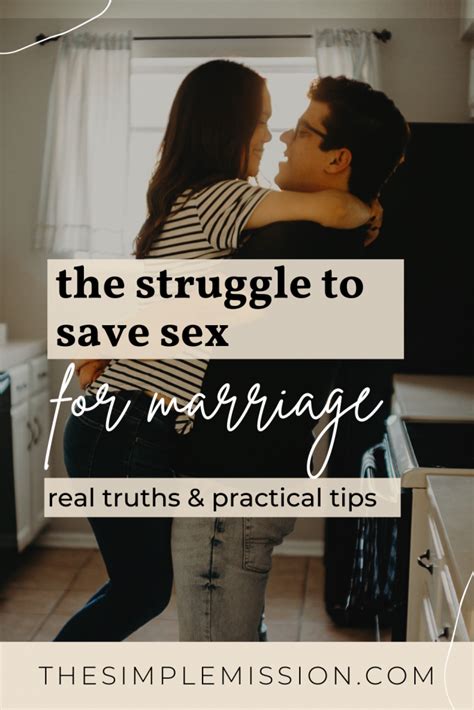 the struggle to save sex for marriage real truths and practical tips the simple mission