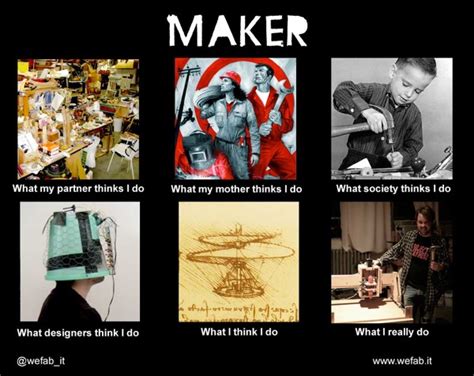 What My Friends Think I Do Adafruit Industries Makers Hackers