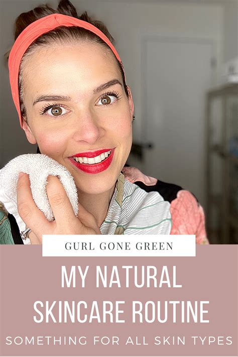 My Natural Skincare Routine Gurl Gone Green Natural Skin Care
