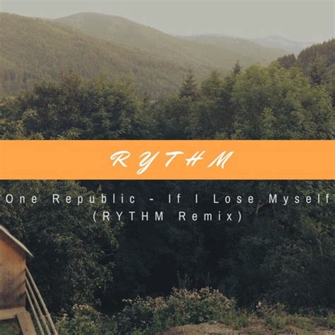 Stream Preview One Republic If I Lose Myself Rhytm Remix Coming Soon By Rythm Listen