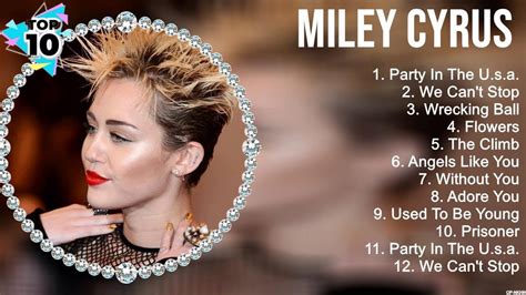 Miley Cyrus Greatest Hits Top Songs 2024 Top Hits New Songs YouTube