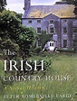 The Irish Country House by Somerville-Large, Peter: As New Hardcover ...