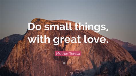 Mother Teresa Quote “do Small Things With Great Love”