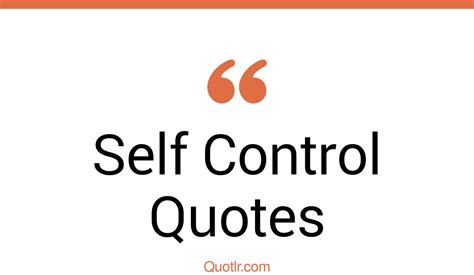45 Famous Self Control Quotes That Will Unlock Your True Potential