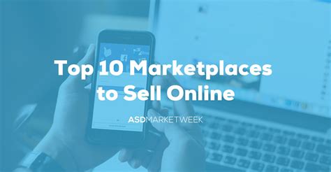 The Top 10 Marketplaces For Online Sellers Asd Market Week