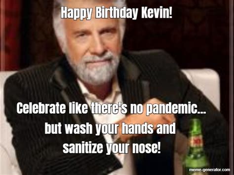 Happy Birthday Kevin Celebrate Like Theres No Pandemic But Wash