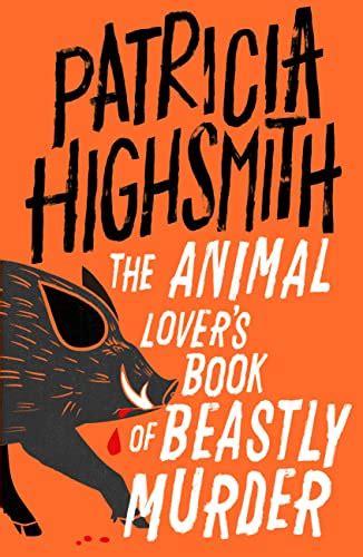 The Animal Lovers Book Of Beastly Murder A Virago Modern Classic