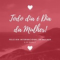Cartão Dia da Mulher - Mensagens e Frases curtas para homenagear