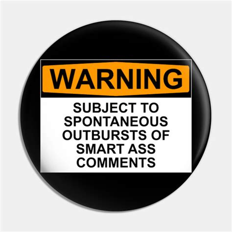 Smart Ass Comments Smart Ass Pin Teepublic