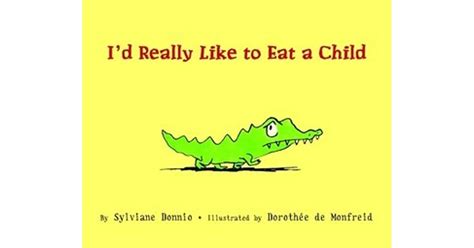 Id Really Like To Eat A Child By Sylviane Donnio