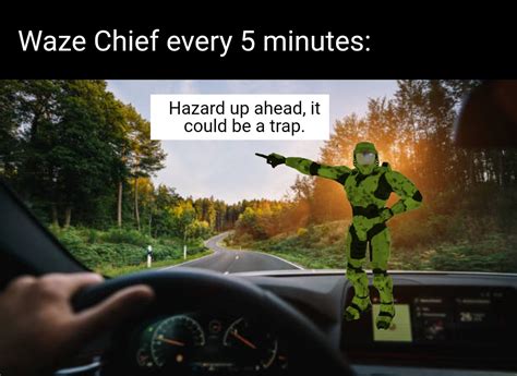 Waze Chief Paranoid Af Rhalomemes